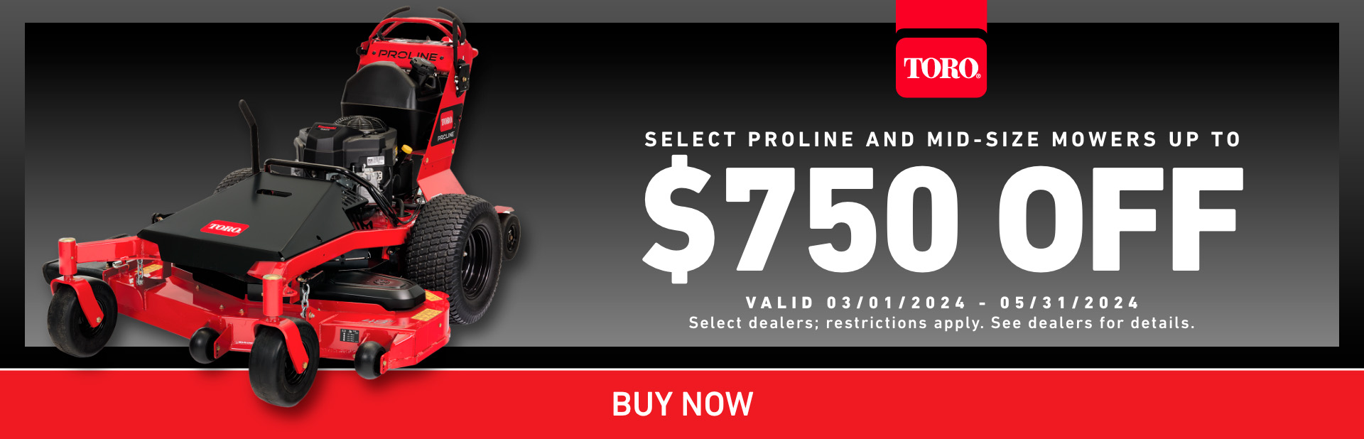 Up to $750 Off Select Proline and Mid-Size Mowers