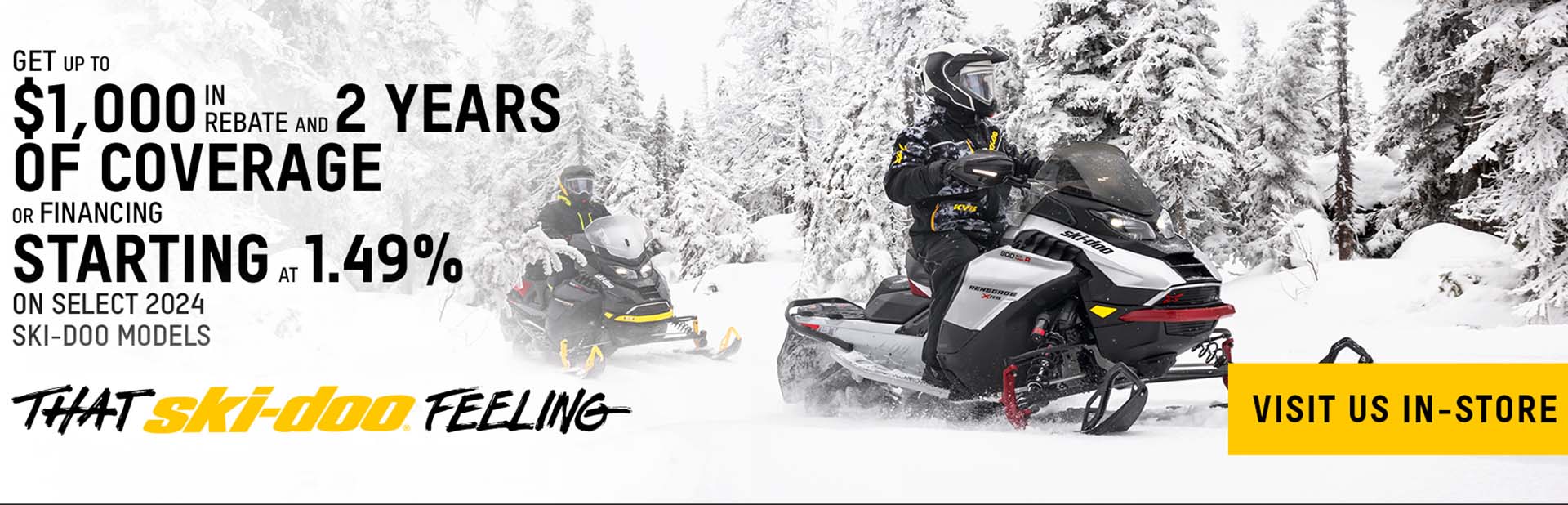 Get rebates up to $1,000 and 2 years of coverage or financing starting at 1.49% on select 2024 Ski-Doo models