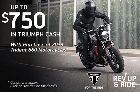 Up To $750 In Triumph Cash