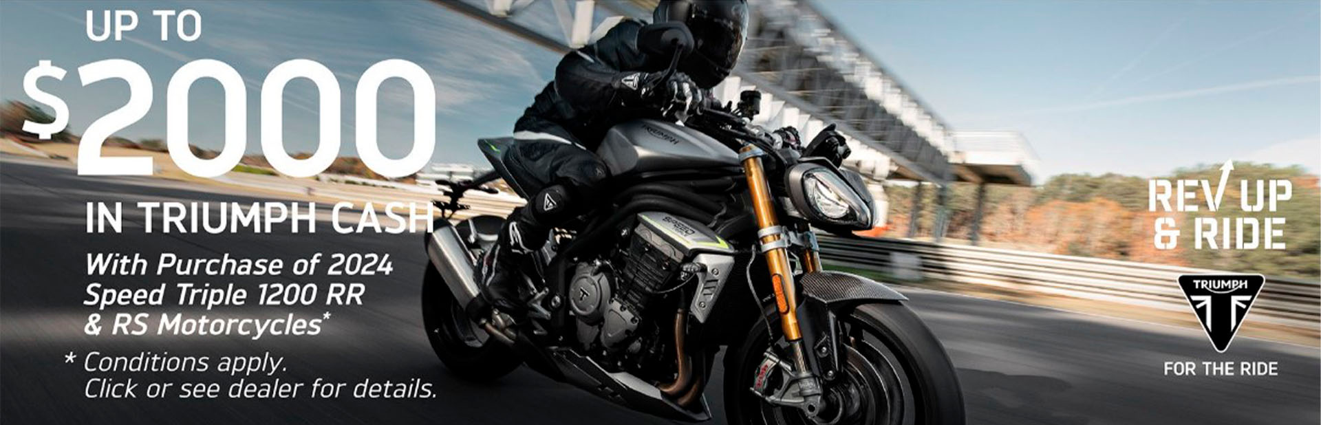 TRIUMPH “GREAT ESCAPE” SALES EVENT 2024 Speed Triple 1200 RR & RS Motorcycles*