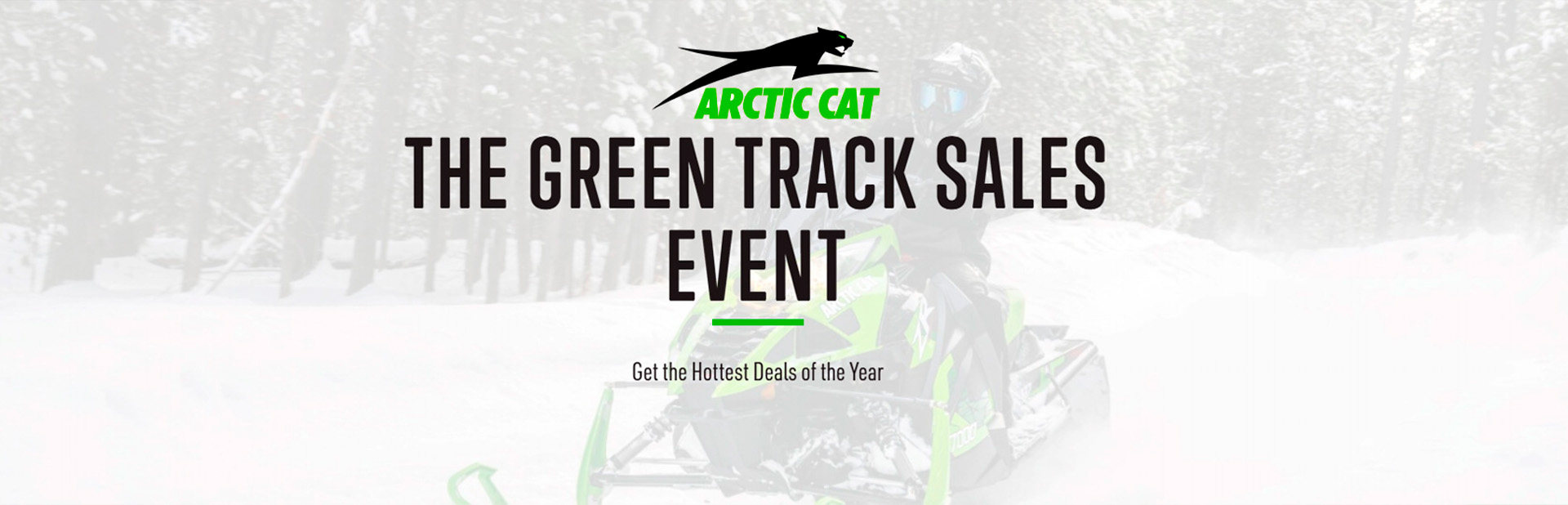 THE GREEN TRACK SALES EVENT SNOW
